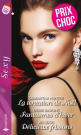 La tentation de Noël - Fantasmes d'hiver - Délicieux frissons - Samantha Hunter, Debbi Rawlins & Jo Leigh by  Samantha Hunter, Debbi Rawlins & Jo Leigh PDF Download