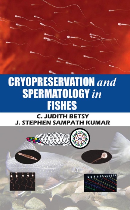 Cryopreservation And Spermatology In Fishes