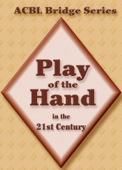 Play of the Hand in the 21st Century - Audrey Grant & Betty Starzec