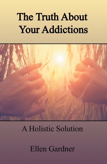 The Truth About Your Addictions