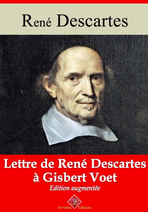 Lettre de René Descartes à Gisbert Voet – suivi d'annexes