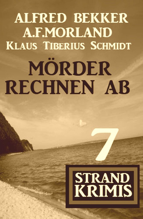 Mörder rechnen ab: 7 Strand Krimis