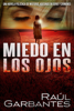 Miedo en los ojos: Una novela policíaca de misterio, asesinos en serie y crímenes - Raúl Garbantes