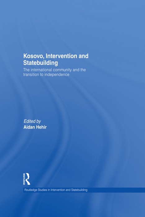 Kosovo, Intervention and Statebuilding