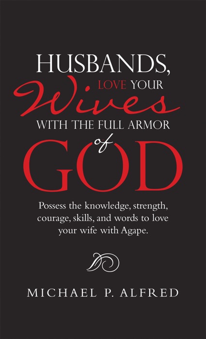 Husbands, Love Your Wives with the Full Armor of God