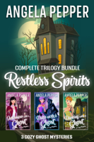 Angela Pepper - Restless Spirits Cozy Ghost Mystery Trilogy artwork