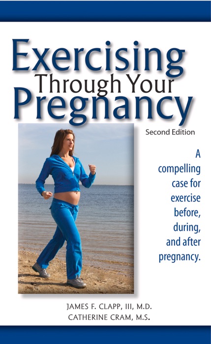 Exercising Through Your Pregnancy: Second edition