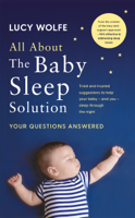 Lucy Wolfe - All About The Baby Sleep Solution artwork
