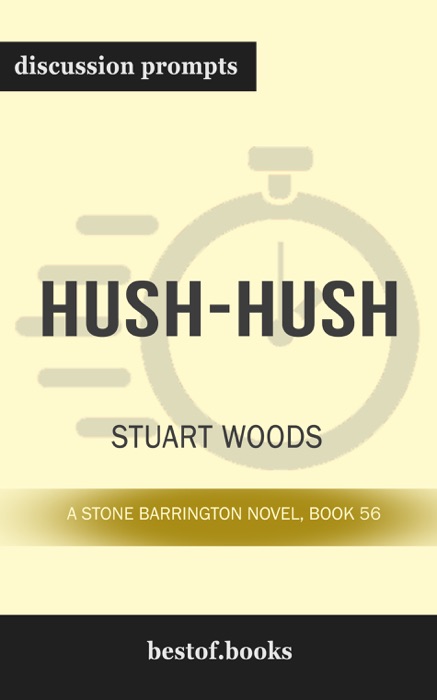 Hush-Hush: A Stone Barrington Novel, Book 56 by Stuart Woods (Discussion Prompts)