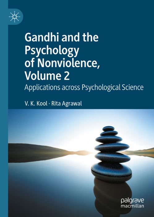 Gandhi and the Psychology of Nonviolence, Volume 2