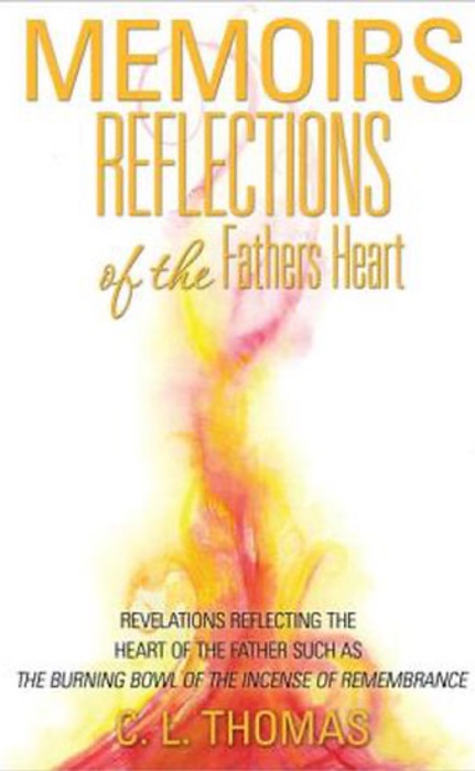 Memoirs Reflections of The Fathers Heart