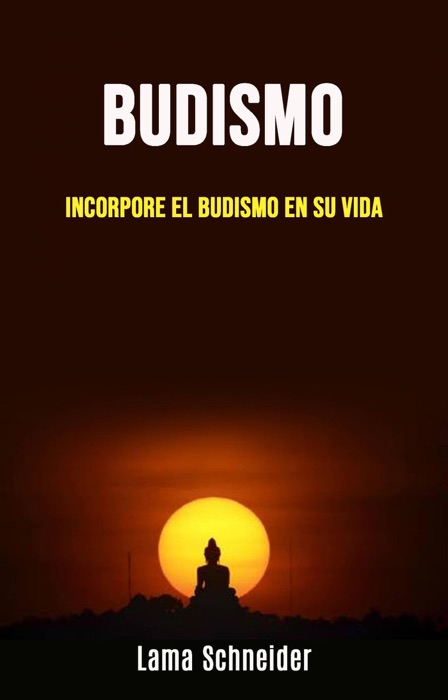 Budismo: incorpore el budismo en su vida