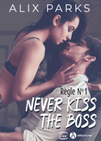 Alix Parks - Règle n° 1 : Never Kiss The Boss artwork