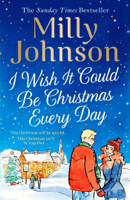 Milly Johnson - I Wish It Could Be Christmas Every Day artwork