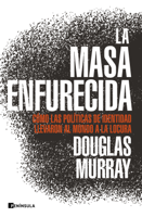 Douglas Murray - La masa enfurecida artwork