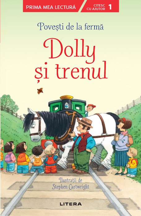 Povești de la ferma - Dolly și trenul. Prima mea lectură