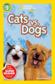 National Geographic Readers: Cats vs. Dogs - Elizabeth Carney