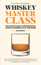 Whiskey Master Class - Lew Bryson Cover Art