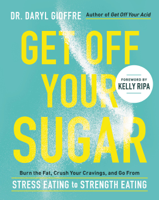 Dr. Daryl Gioffre - Get Off Your Sugar artwork