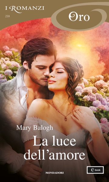 La luce dell'amore (I Romanzi Oro)