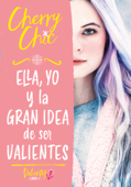 Ella, yo y la gran idea de ser valientes (Valientes) - Cherry Chic