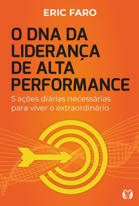 O DNA da liderança de alta performance