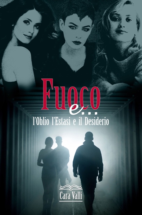 Fuoco e... L'Oblio, l'Estasi e il Desiderio