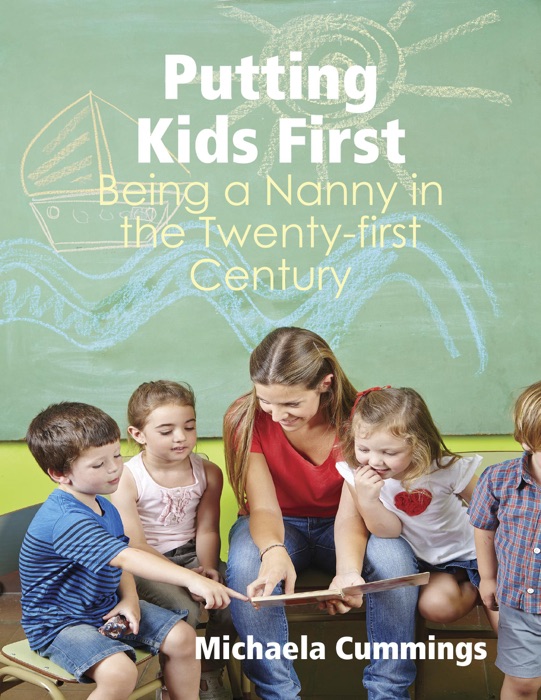 Putting Kids First: Being a Nanny In the Twenty-first Century