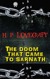 H.P. Lovecraft - The Doom That Came to Sarnath