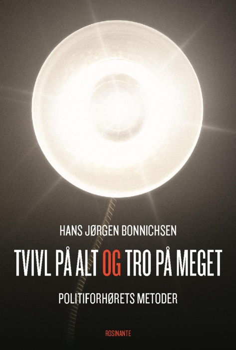 Tvivl på alt og tro på meget