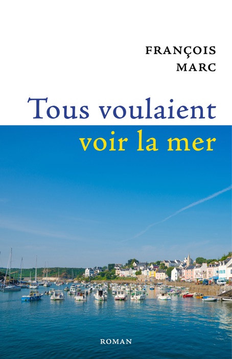 Tous voulaient voir  la mer