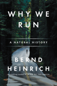 Why We Run - Bernd Heinrich