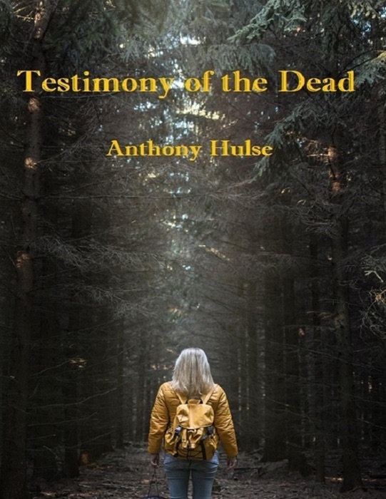 Testimony of the Dead