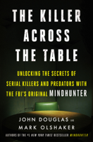 John E. Douglas & Mark Olshaker - The Killer Across the Table artwork