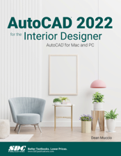 AutoCAD 2022 for the Interior Designer - Dean Muccio Cover Art