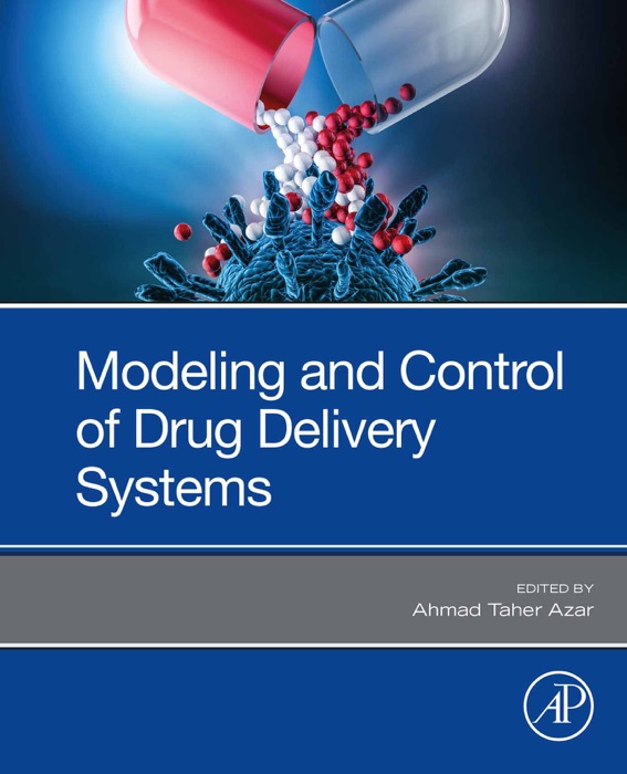 Modeling and Control of Drug Delivery Systems