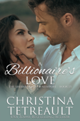A Billionaire's Love - Christina Tetreault