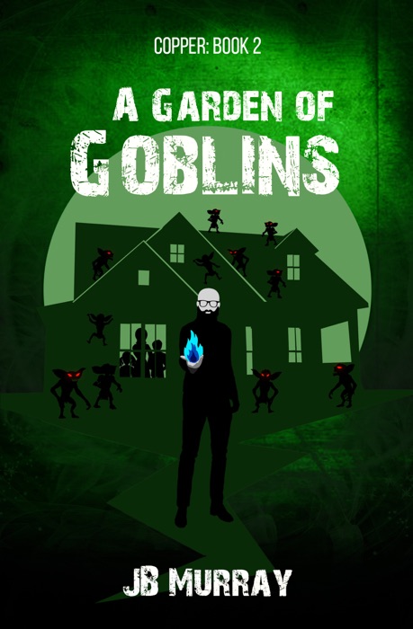 Copper: Book 2 A Garden of Goblins