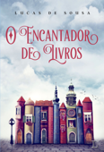 O encantador de livros - Lucas de Sousa