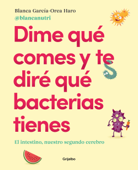 Dime qué comes y te diré qué bacterias tienes - Blanca García-Orea Haro (@blancanutri)