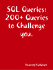 SQL Queries: 200+ Queries to Challenge you. - Swaroop Kallakuri