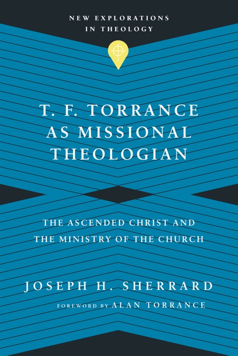 T. F. Torrance as Missional Theologian