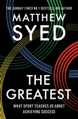 The Greatest - Matthew Syed & Matthew Syed Consulting Ltd