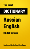 The Great Dictionary Russian - English - Benjamin Maximilian Eisenhauer