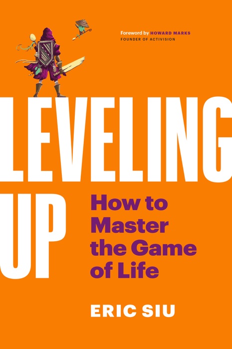 Leveling Up: How To Master The Game of Life