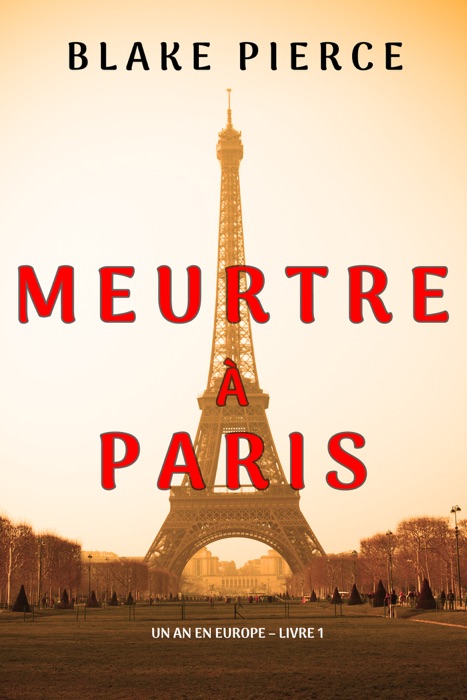 Meurtre à Paris (Un an en Europe – Livre 1)