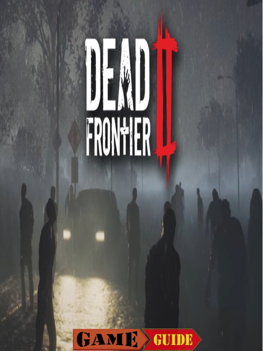 Dead Frontier 2 Guide