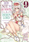 How NOT to Summon a Demon Lord (Manga) Vol. 9 - Yukiya Murasaki & Naoto Fukuda
