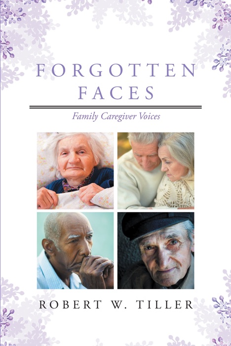 Forgotten Faces: Family Caregiver Voices