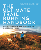 The Ultimate Trail Running Handbook - Claire Maxted